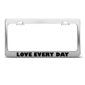  Love Every Day Motivational Humor license plate frame 