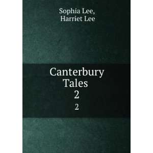  Canterbury Tales . Harriet Lee Sophia Lee Books