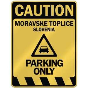   CAUTION MORAVSKE TOPLICE PARKING ONLY  PARKING SIGN 