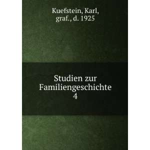  zur Familiengeschichte. 4 Karl, graf., d. 1925 Kuefstein Books