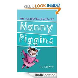 Nanny Piggins And The Accidental Blast Off R. A. Spratt  
