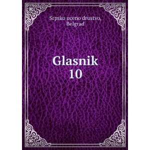  Glasnik. 10 Belgrad Srpsko uceno drustvo Books