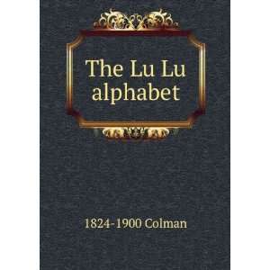  The Lu Lu alphabet 1824 1900 Colman Books