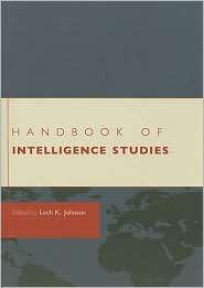 Handbook of Intelligence Studies, (0415777836), Loch K. Johnson 