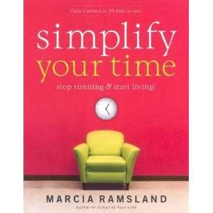  Simplify Your Time Stop Running & Start Living  N/A 