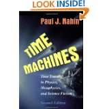 Time Machines Time Travel in Physics, Metaphysics, and Science 