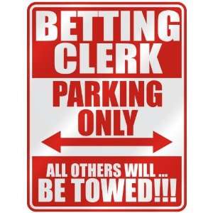   BETTING CLERK PARKING ONLY  PARKING SIGN OCCUPATIONS 