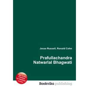   Prafullachandra Natwarlal Bhagwati Ronald Cohn Jesse Russell Books