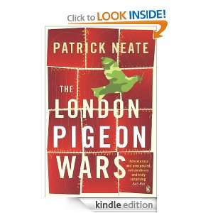 The London Pigeon Wars Patrick Neate  Kindle Store