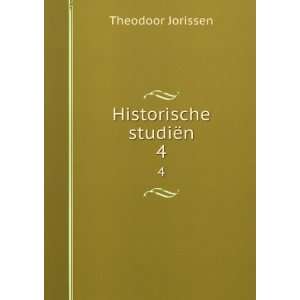  Historische studiÃ«n. 4 Theodoor Jorissen Books