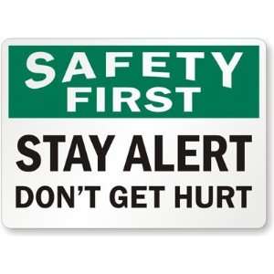  Safety First Stay Alert, Dont Get Hurt Diamond Grade 