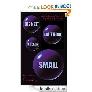 The Next Big Thing Is Really Small Jack Uldrich and Deb Newberry 