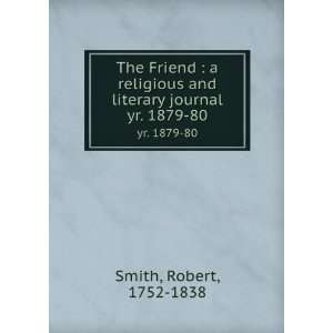  The Friend  a religious and literary journal. yr. 1879 80 