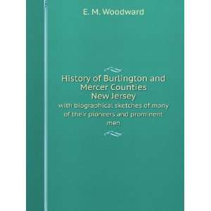  History of Burlington and Mercer Counties, New Jersey 