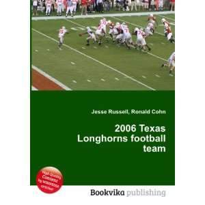  2006 Texas Longhorns football team Ronald Cohn Jesse 