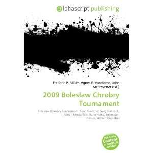  2009 Bolesaw Chrobry Tournament (9786132734402) Books