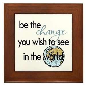  Be The Change Earth day Framed Tile by 