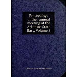  Proceedings of the . annual meeting of the Arkansas State 