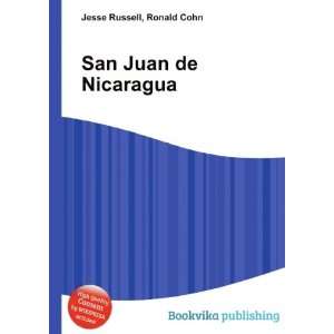 San Juan de Nicaragua Ronald Cohn Jesse Russell  Books