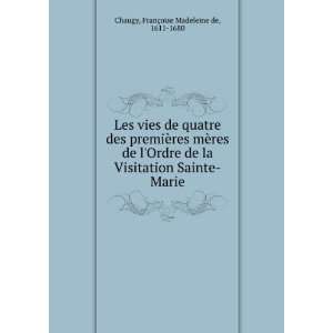   Sainte Marie FranÃ§oise Madeleine de, 1611 1680 Chaugy Books