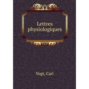  Lettres physiologiques Carl Vogt Books