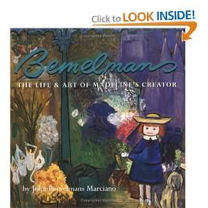   Art of Madelines Creator [Hardcover] John Bemelmans Marciano Books