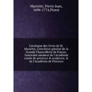   AcadÃ©mie de Florence Pierre Jean, 1694 1774,Pissot Mariette Books