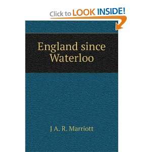  England since Waterloo J A. R. Marriott Books