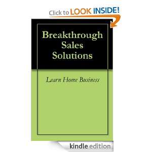 Breakthrough Sales Solutions Learn Home Business  Kindle 