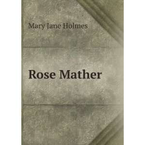  Rose Mather Mary Jane Holmes Books