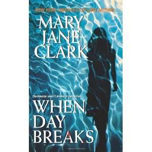    When Day Breaks [Mass Market Paperback] Mary Jane Clark Books