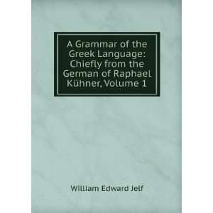  A Grammar of the Greek Language Chiefly from the German 