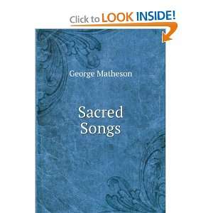  Sacred Songs George Matheson Books