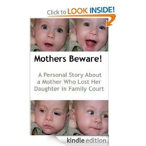 Mothers Beware A Personal Short Story About A Mother Who Lost Her 