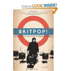 Britpop Cool Britannia And The Spectacular Demise Of English Rock 