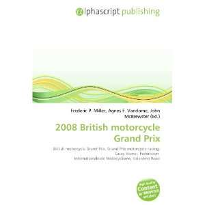  2008 British motorcycle Grand Prix (9786132779670) Books