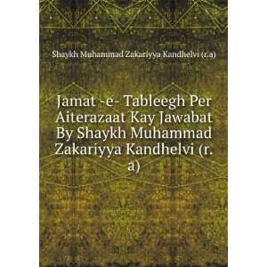  Jamat  e  Tableegh Per Aiterazaat Kay Jawabat By Shaykh 