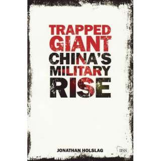 Trapped Giant Chinas Troubled Military Rise (Adelphi series 