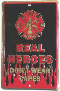 FIRE & RESCUE REAL HEROES DONT WEAR CAPES SIGN  