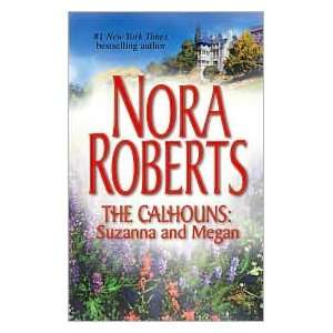   The Calhouns Suzanna And Megan (9780373285143) Nora Roberts Books
