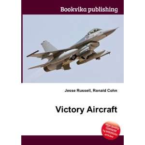  Victory Aircraft Ronald Cohn Jesse Russell Books