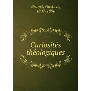   theÌologiques Gustave, 1807 1896 Brunet  Books