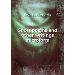    Short poems and other writings microform Frederik Swire Books