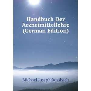  Der Arzneimittellehre (German Edition) Michael Joseph Rossbach Books