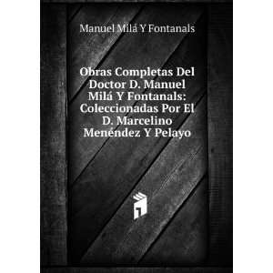   Marcelino MenÃ©ndez Y Pelayo Manuel MilÃ¡ Y Fontanals Books