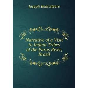   to Indian Tribes of the Purus River, Brazil Joseph Beal Steere Books