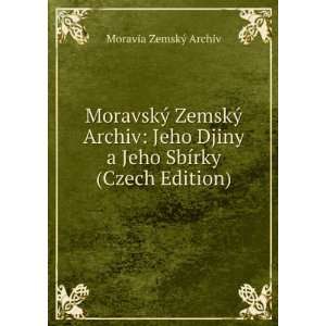   Jeho SbÃ­rky (Czech Edition) Moravia ZemskÃ½ Archiv Books