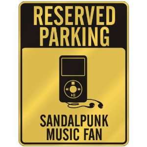  RESERVED PARKING  SANDALPUNK MUSIC FAN  PARKING SIGN 