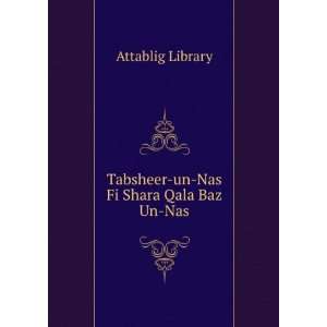  Tabsheer un Nas Fi Shara Qala Baz Un Nas Attablig Library 