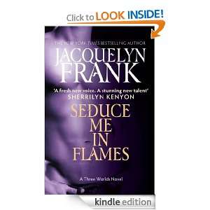  Seduce Me in Flames A Three Worlds Novel Book Two eBook 